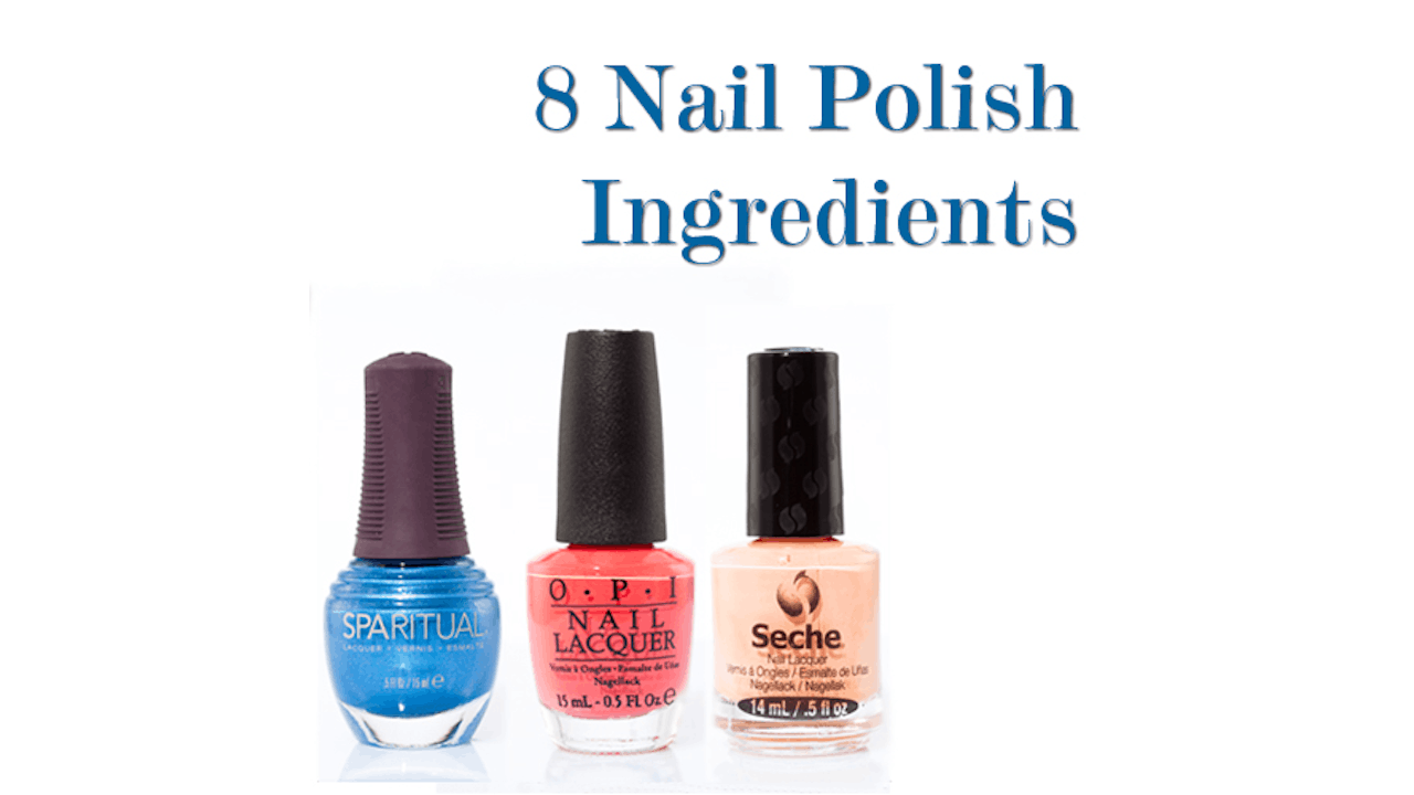 8 Main Ingredients In Nail Polish | Nailpro